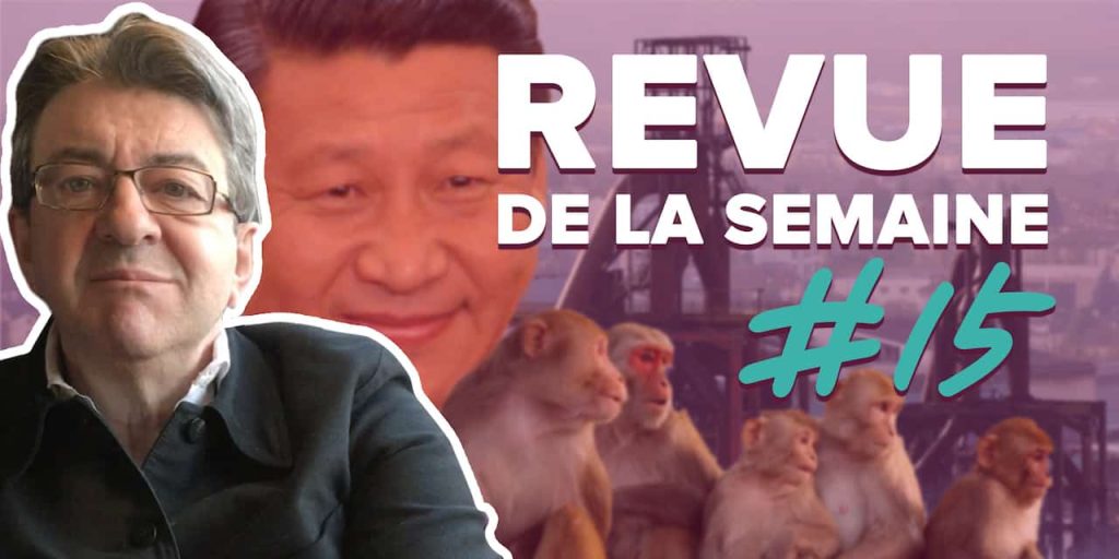 revue de la semaine 15 melenchon