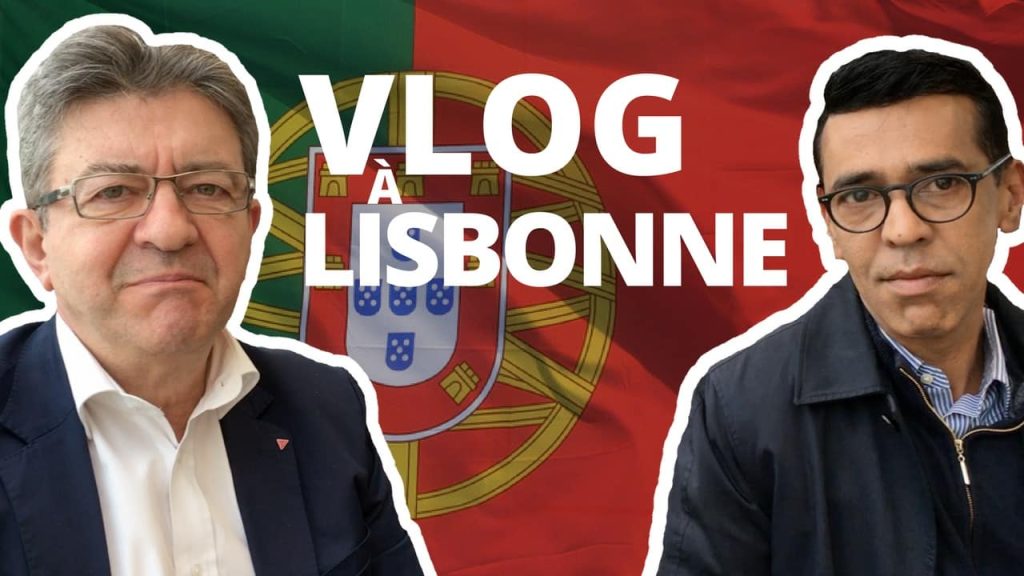 melenchon vlog a lisbonne