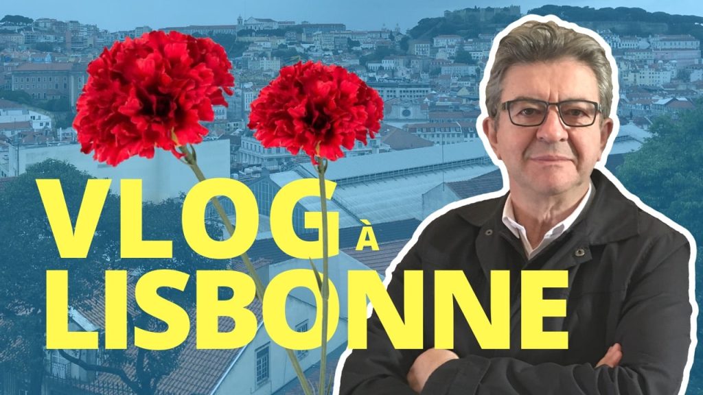 vlog lisbonne melenchon