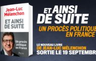 VIDÉO – «Et ainsi de suite. Un procès politique en France» – Conf de presse de J.-L.Mélenchon sur son nouveau livre