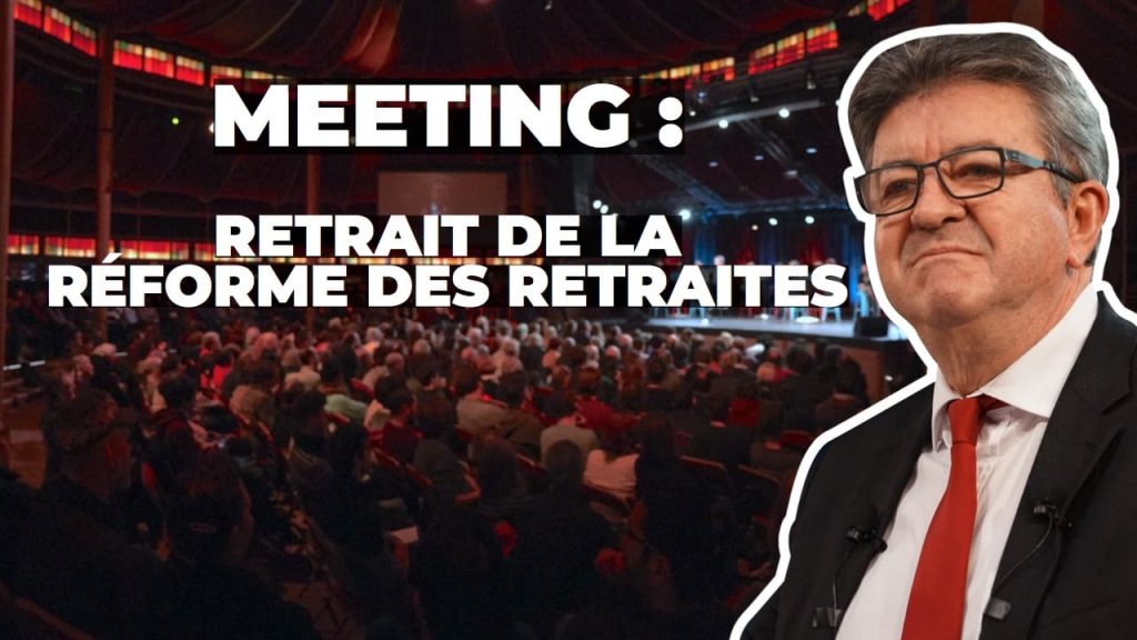 melenchon meeting reforme des retraites