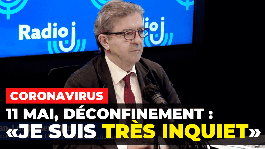 11 mai deconfinement melenchon inquiet