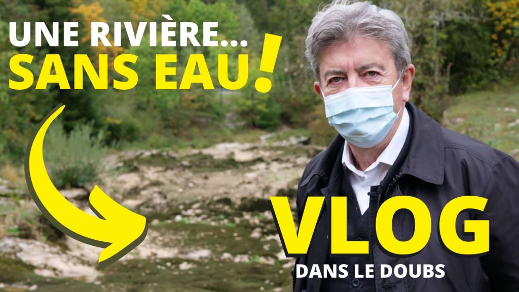 melenchon vlog eau doubs riviere